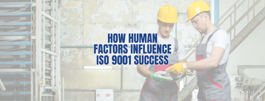 How Human Factors Influence ISO 9001 Success Article