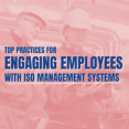 Engage Engaging Employees ISO Management System Practices Tips